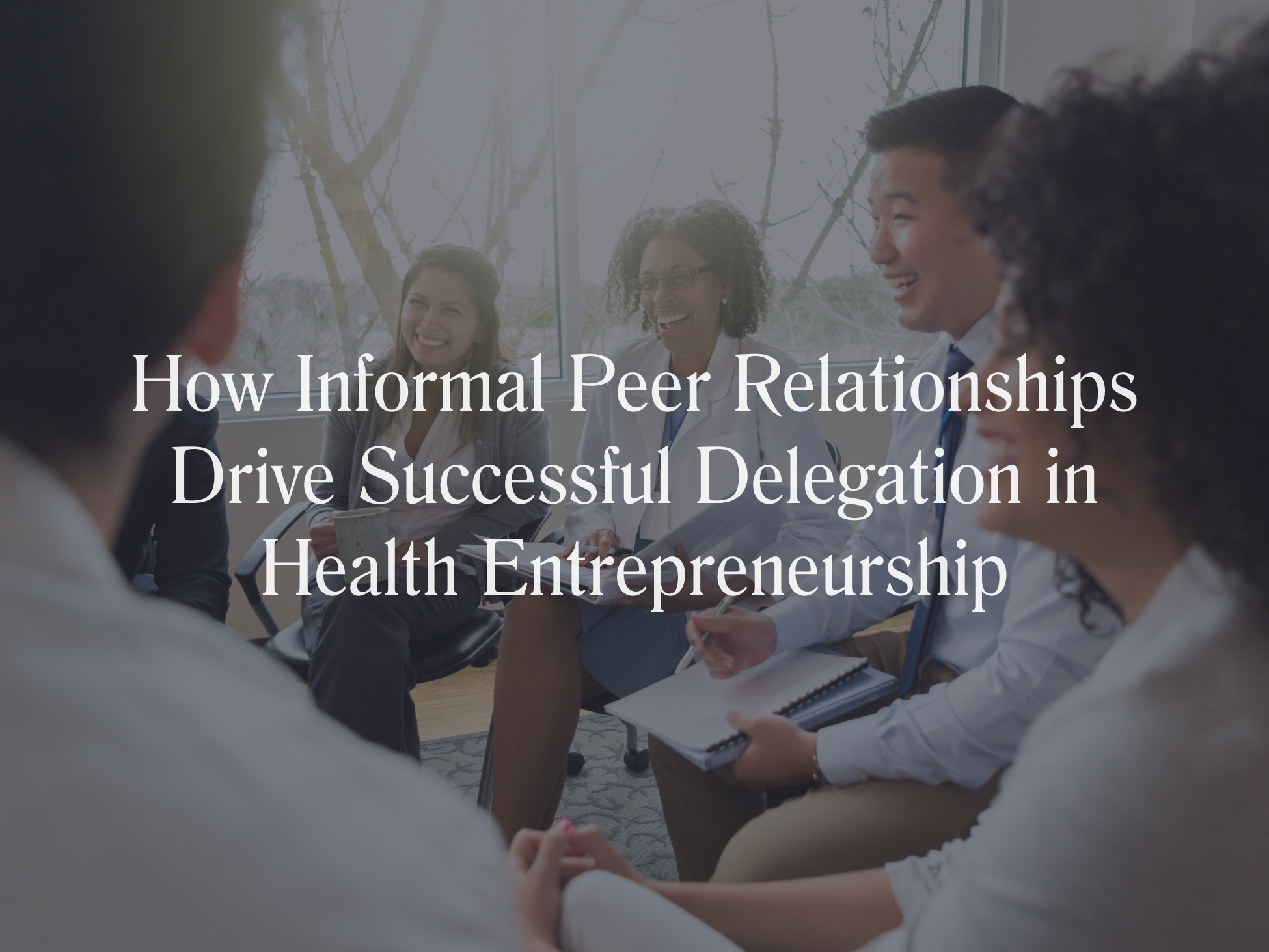 The Invisible Network: How Informal Peer Relationships Drive Successful Delegation in Health Entrepreneurship